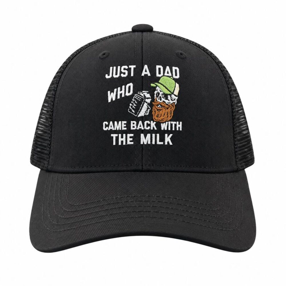 Just A Dad Who Always Came Back With The Milk Hat Funny Trucker Cap